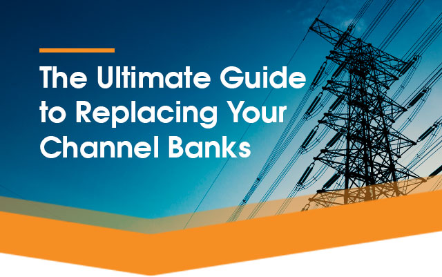 The Ultimate Guide to Replacing Your Channel Banks