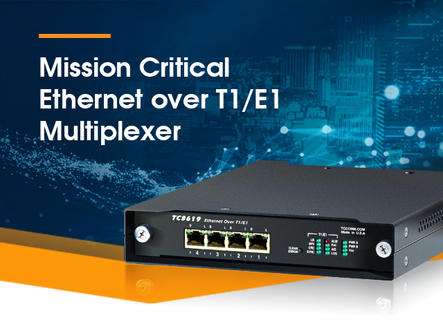 Mission Critical Ethernet over T1/E1 Multiplexer