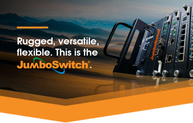 Rugged, versatile, flexible. This is the JumboSwitch.